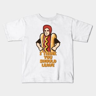 I Think You Should Leave //  Hot Dog Meme Kids T-Shirt